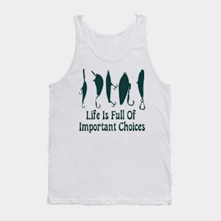 life is full of important choices Tank Top